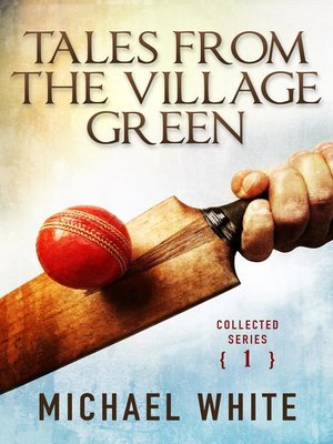 cover image of Tales from the Village Green--Collected Tales Volume 1
